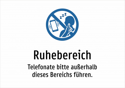 Ruhebereich - Telefonate bitte außerhalb dieses Bereichs führen.