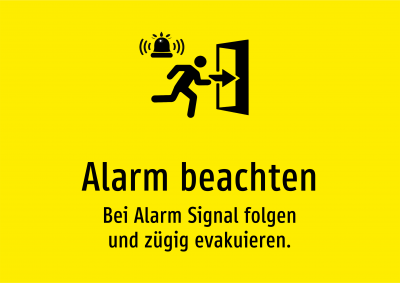 Alarm beachten - Bei Alarm Signal folgen und zügig evakuieren.