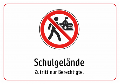Schulgelände - Zutritt nur Berechtigte.