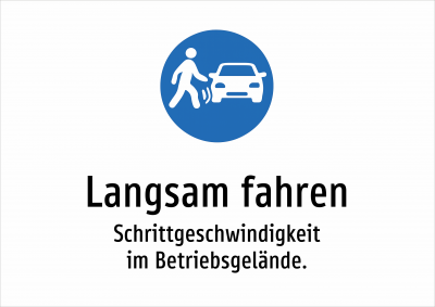 Langsam fahren - Schrittgeschwindigkeit im Betriebsgelände.