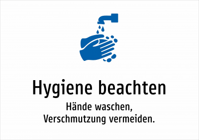 Hygiene beachten - Hände waschen, Verschmutzung vermeiden.