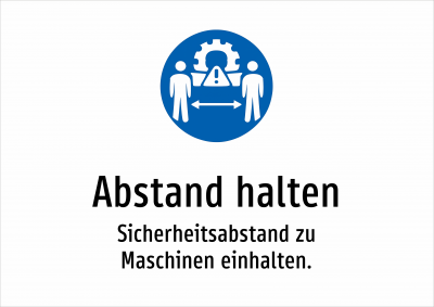 Abstand halten - Sicherheitsabstand zu Maschinen einhalten.