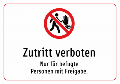 Zutritt verboten - Nur für befugte Personen mit Freigabe.