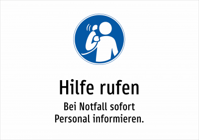 Hilfe rufen - Bei Notfall sofort Personal informieren.