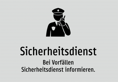 Sicherheitsdienst - Bei Vorfällen Sicherheitsdienst informieren.