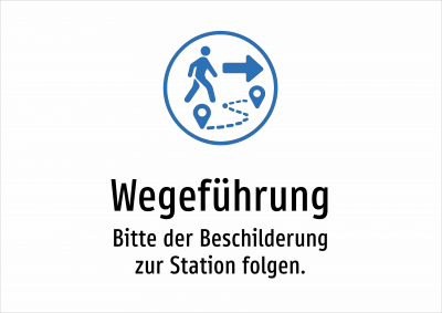 Wegeführung - Bitte der Beschilderung zur Station folgen.