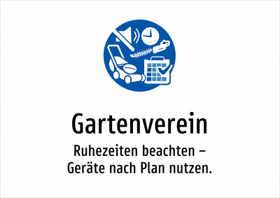 Gartenverein - Ruhezeiten beachten – Geräte nach Plan nutzen.
