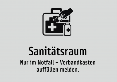 Sanitätsraum - Nur im Notfall – Verbandkasten auffüllen melden.