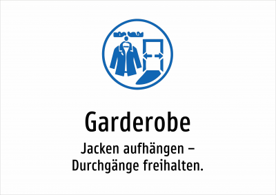 Garderobe - Jacken aufhängen – Durchgänge freihalten.