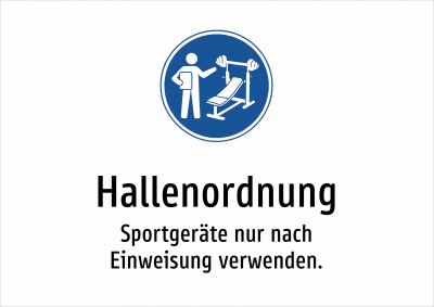 Hallenordnung - Sportgeräte nur nach Einweisung verwenden.