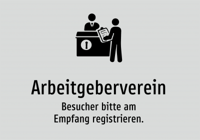 Arbeitgeberverein - Besucher bitte am Empfang registrieren.