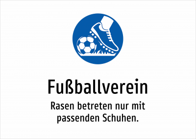 Fußballverein - Rasen betreten nur mit passenden Schuhen.