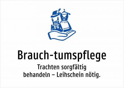 Brauch­tumspflege - Trachten sorgfältig behandeln – Leihschein nötig.