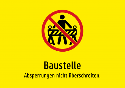 Baustelle - Absperrungen nicht überschreiten.