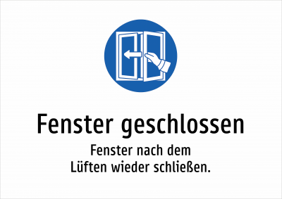 Fenster geschlossen - Fenster nach dem Lüften wieder schließen.
