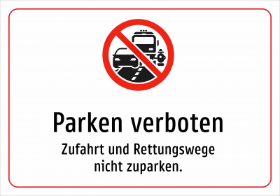 Parken verboten - Zufahrt und Rettungswege nicht zuparken.