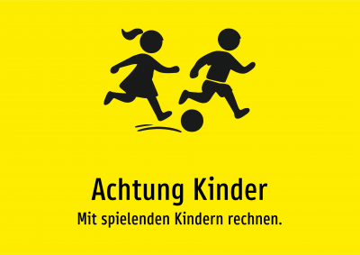 Achtung Kinder - Mit spielenden Kindern rechnen.