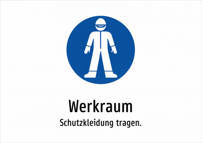 Werkraum - Schutzkleidung tragen.