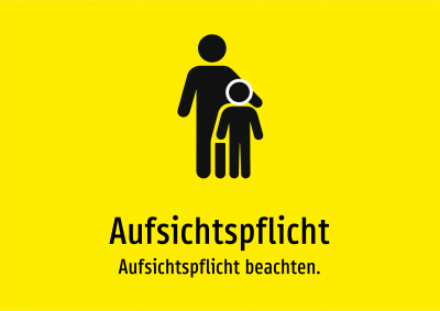 Aufsichtspflicht - Aufsichtspflicht beachten.
