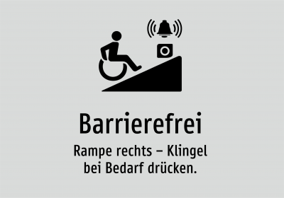 Barrierefrei - Rampe rechts – Klingel bei Bedarf drücken.
