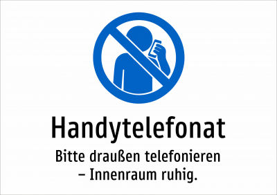 Handytelefonat - Bitte draußen telefonieren – Innenraum ruhig.