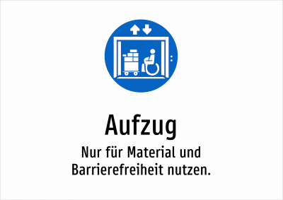 Aufzug - Nur für Material und Barrierefreiheit nutzen.