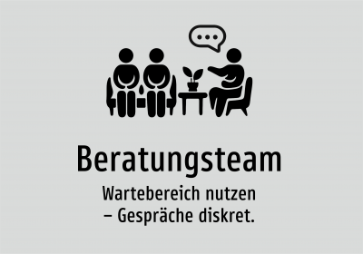Beratungsteam - Wartebereich nutzen – Gespräche diskret.