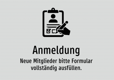 Anmeldung - Neue Mitglieder bitte Formular vollständig ausfüllen.