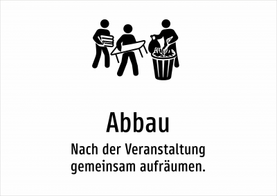 Abbau - Nach der Veranstaltung gemeinsam aufräumen.
