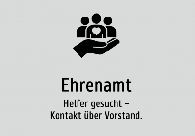 Ehrenamt - Helfer gesucht – Kontakt über Vorstand.