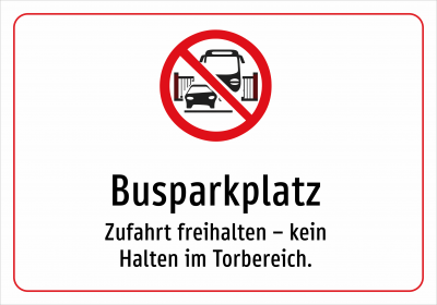 Busparkplatz - Zufahrt freihalten – kein Halten im Torbereich.