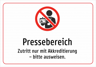 Pressebereich - Zutritt nur mit Akkreditierung – bitte ausweisen.