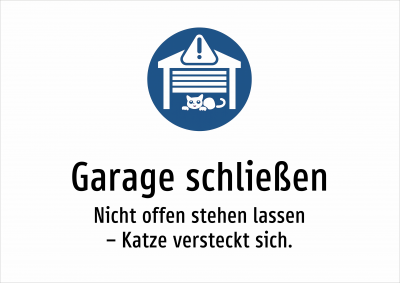 Garage schließen - Nicht offen stehen lassen – Katze versteckt sich.