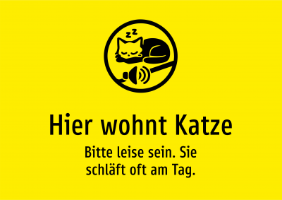 Hier wohnt Katze - Bitte leise sein. Sie schläft oft am Tag.