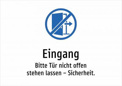 Eingang - Bitte Tür nicht offen stehen lassen – Sicherheit.