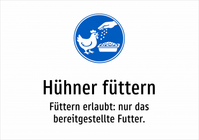 Hühner füttern - Füttern erlaubt: nur das bereitgestellte Futter.
