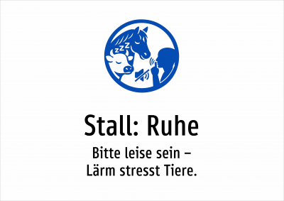 Stall: Ruhe - Bitte leise sein – Lärm stresst Tiere.