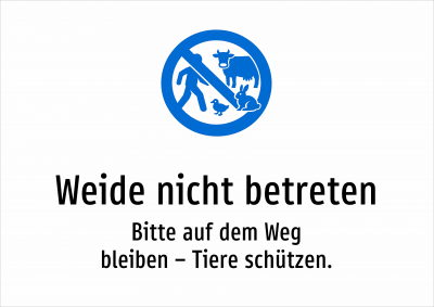 Weide nicht betreten - Bitte auf dem Weg bleiben – Tiere schützen.