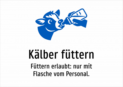 Kälber füttern - Füttern erlaubt: nur mit Flasche vom Personal.