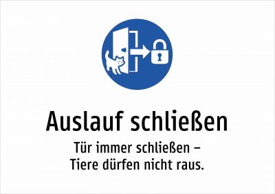 Auslauf schließen - Tür immer schließen – Tiere dürfen nicht raus.