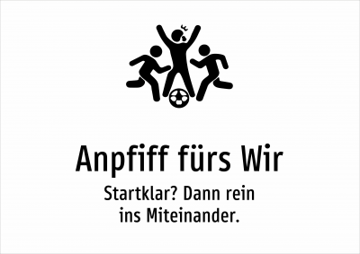 Anpfiff fürs Wir - Startklar? Dann rein ins Miteinander.