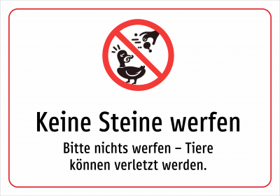 Keine Steine werfen - Bitte nichts werfen – Tiere können verletzt werden.