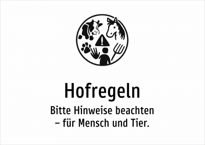 Hofregeln - Bitte Hinweise beachten – für Mensch und Tier.