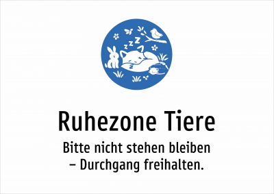 Ruhezone Tiere - Bitte nicht stehen bleiben – Durchgang freihalten.