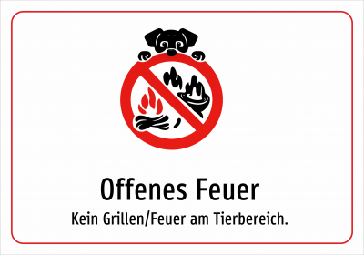 Offenes Feuer - Kein Grillen/Feuer am Tierbereich.