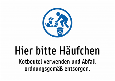 Hier bitte Häufchen - Kotbeutel verwenden und Abfall ordnungsgemäß entsorgen.
