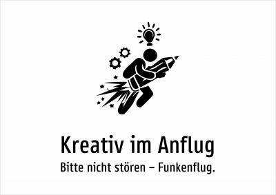 Kreativ im Anflug - Bitte nicht stören – Funkenflug.