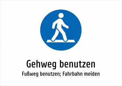 Gehweg benutzen - Fußweg benutzen; Fahrbahn meiden