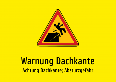 Warnung Dachkante - Achtung Dachkante; Absturzgefahr