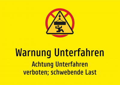 Warnung Unterfahren - Achtung Unterfahren verboten; schwebende Last